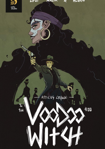 Atticus Crowe & The Voodoo Witch #00