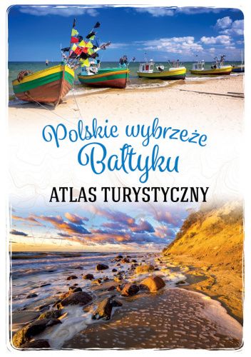 Polskie wybrzeże Bałtyku. Atlas turystyczny