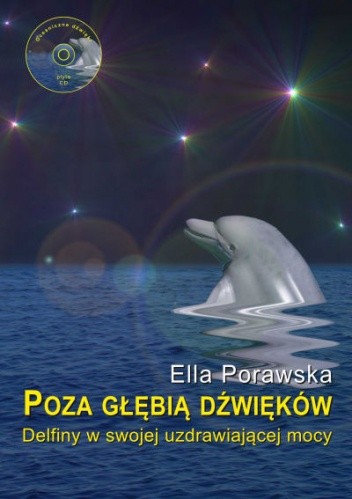 Poza głębią dźwięków. Delfiny w swojej uzdrawiającej mocy
