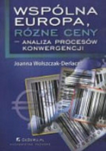 Wspólna Europa, różne ceny - analiza procesów konwergencji