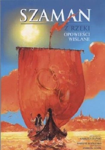 Szaman z rzeki. Opowieści wiślane