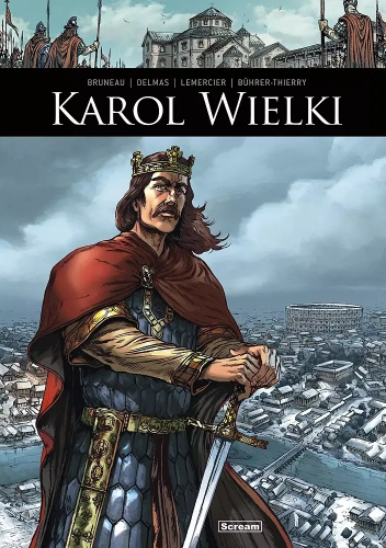 Oni tworzyli historię - Karol Wielki
