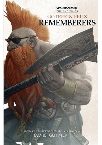 Gotrek & Felix: Rememberers