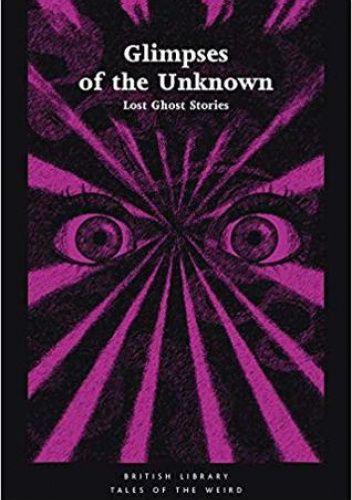 Glimpses of the Unknown. Lost Ghost Stories