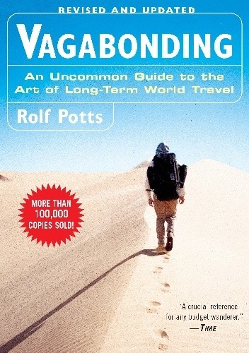 Vagabonding: An Uncommon Guide to the Art of Long-Term World Travel