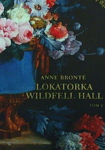 Lokatorka Wildfell Hall. Tom 2
