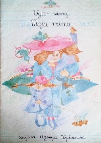 Moja mama. Wybór wierszy