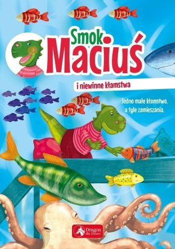 Smok Maciuś i niewinne kłamstwa