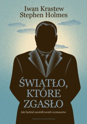 Światło, które zgasło. Jak Zachód zawiódł swoich wyznawców