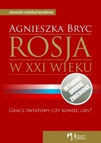 Rosja w XXI wieku. Gracz światowy czy koniec gry?