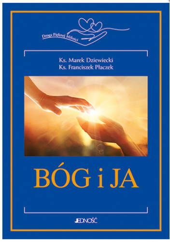 Bóg i ja. Droga pięknej miłości