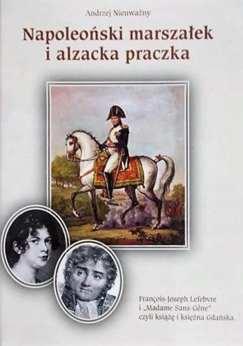Napoleoński marszałek i alzacka praczka