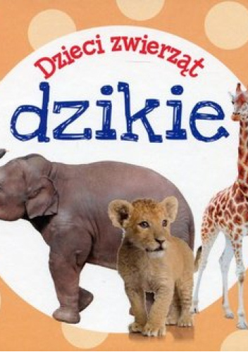 Dzieci zwierząt. Dzikie