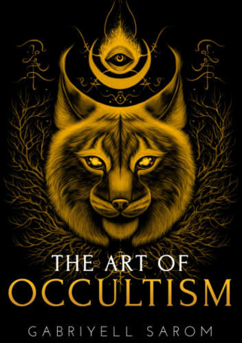 The Art of Occultism: The Secrets of High Occultism & Inner Exploration