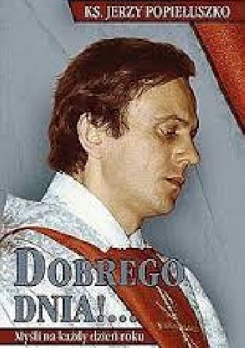 Dobrego dnia!  Myśli na każdy dzień roku