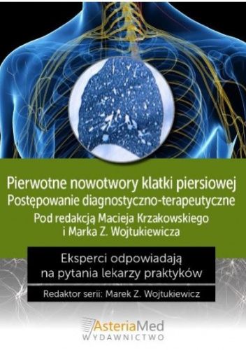 Pierwotne nowotwory klatki piersiowej. Postępowanie diagnostyczno-terapeutyczne
