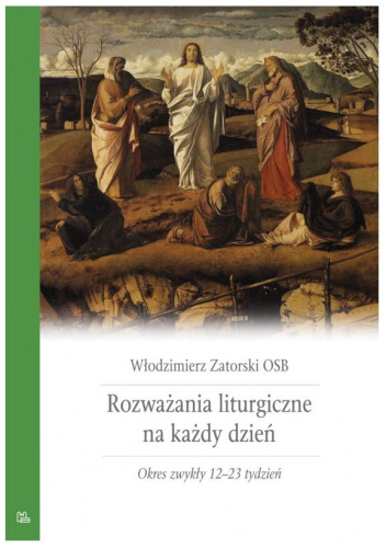 Rozważania liturgiczne na każdy dzień. Tom 4. Okres zwykły 12-23 tydzień