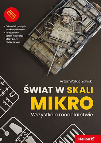 Świat w skali mikro. Wszystko o modelarstwie