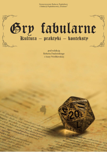 Gry fabularne. Kultura - praktyki - konteksty