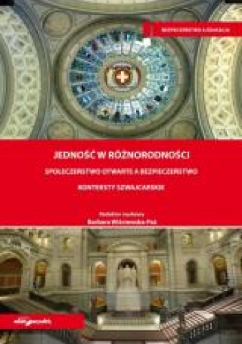 Jedność w różnorodności Społeczeństwo otwarte a bezpieczeństwo Konteksty szwajcarskie