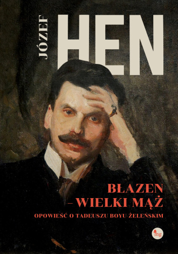 Błazen-wielki mąż. Opowieść o Tadeuszu Boyu-Żeleńskim