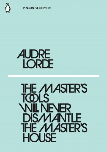 The Master's Tools Will Never Dismantle the Master's House