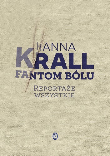 Fantom bólu. Reportaże wszystkie