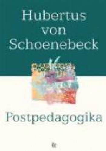 Postpedagogika. Od antypedagogiki do Amication