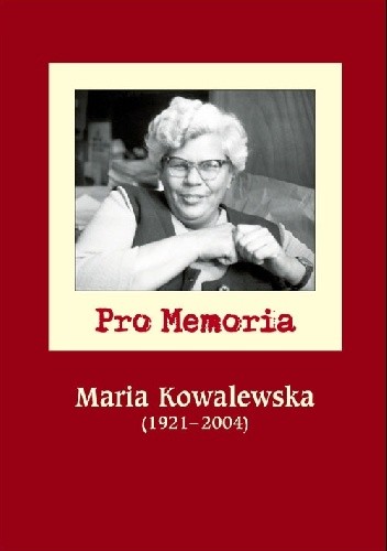Pro memoria. Maria Kowalewska (1921-2004)