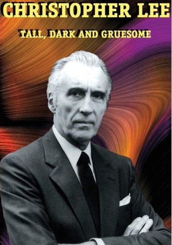 Christopher Lee: Tall, Dark and Gruesome