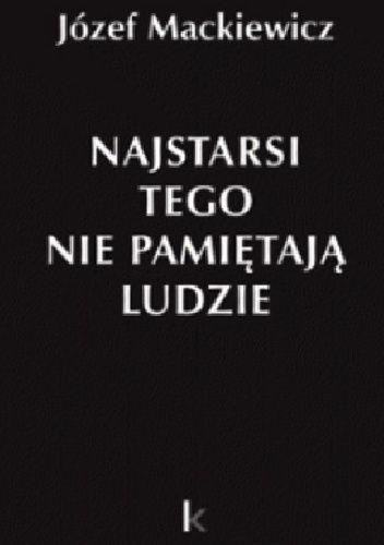Najstarsi tego nie pamiętają ludzie