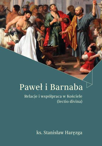 Paweł i Barnaba. Relacje i współpraca w Kościele