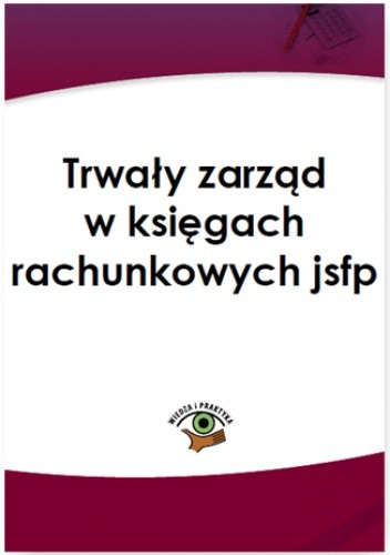 Trwały zarząd w księgach rachunkowych jsfp