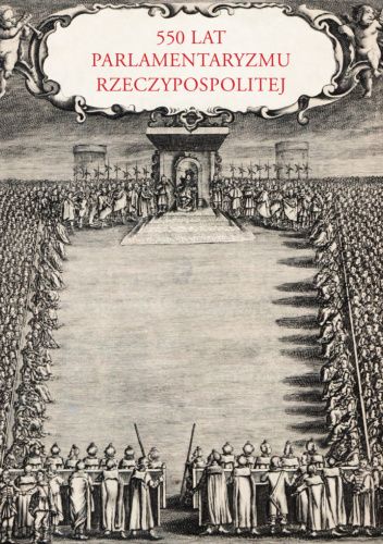 550 lat parlamentaryzmu Rzeczypospolitej