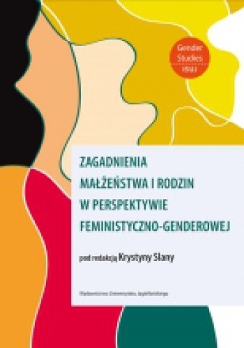 Zagadnienia małżeństwa i rodzin w perspektywie feministyczno-genderowej