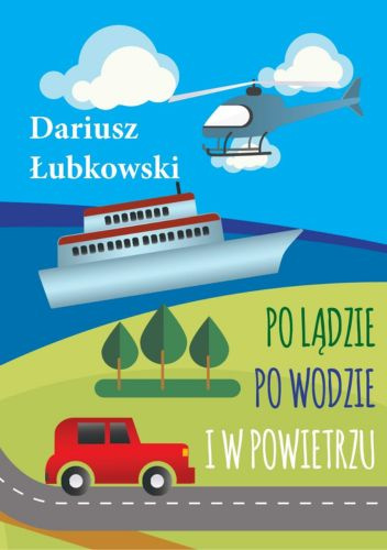 Po lądzie, po wodzie i w powietrzu