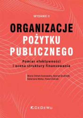 Organizacje pożytku publicznego. Pomiar efektywności i ocena struktury finansowania