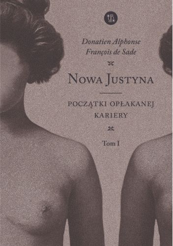 Nowa Justyna. Tom 1. Początki opłakanej kariery