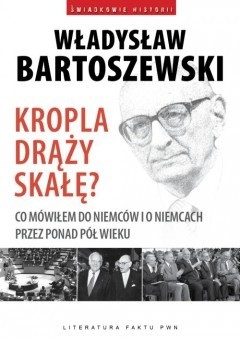 Kropla drąży skałę? Co mówiłem do Niemców i o Niemcach przez ponad pół wieku