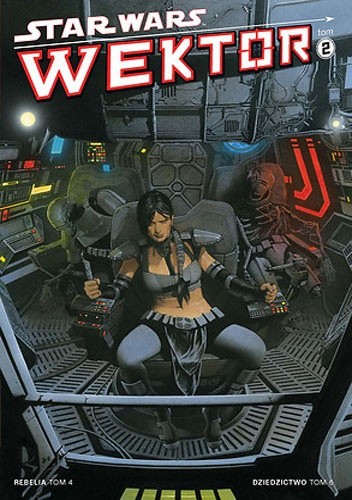 Star Wars: Wektor. Tom 2: Rebelia tom 4, Dziedzictwo tom 6
