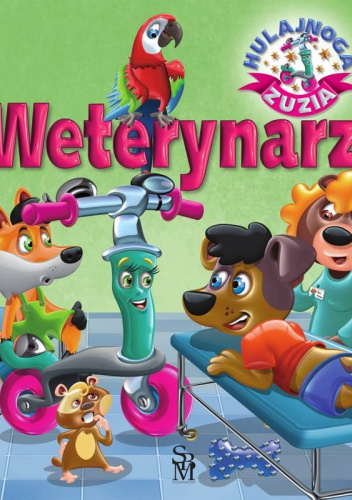 Hulajnoga Zuzia. Weterynarz