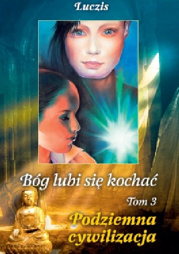 Bóg Lubi Się Kochać - Częśc Trzecia - Podziemna Cywilizacja