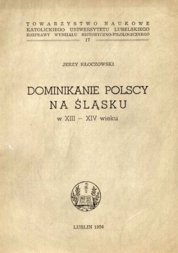 Dominikanie polscy na Śląsku w XIII-XIV wieku
