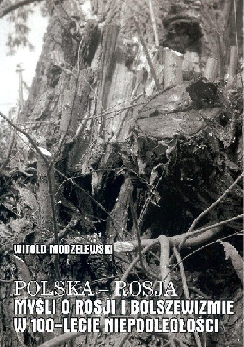 Polska–Rosja. Myśli o bolszewizmie w 100-lecie niepodległości. Tom V lata 2017-2018