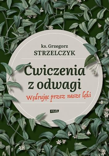 Ćwiczenia z odwagi. Wędrując przez nasze lęki