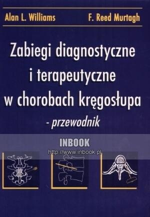 Zabiegi diagnostyczne i terapeutyczne w chorobach kręgosłupa : przewodnik