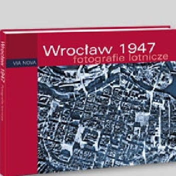 Wrocław 1947. Fotografie lotnicze