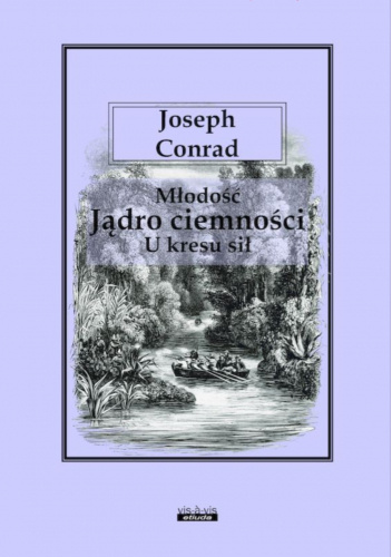 Młodość. Jądro ciemności. U kresu sił