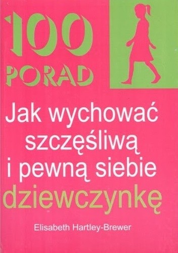 100 porad jak wychować szczęśliwą i pewną siebie dziewczynkę