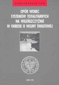 Opór wobec systemów totalitarnych na Wileńszczyźnie w okresi